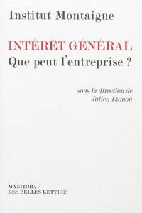 Intérêt général, que peut l'entreprise ? : entretiens croisés