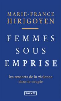 Femmes sous emprise : les ressorts de la violence dans le couple