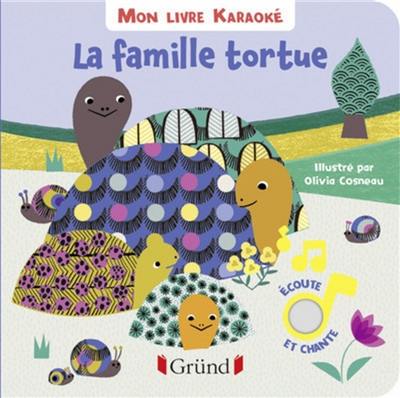 La famille tortue : mon livre karaoké