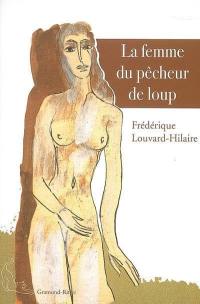 La femme du pêcheur de loup