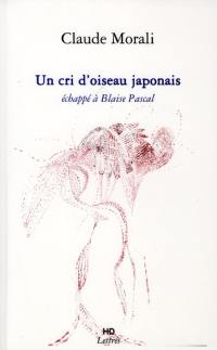 Un cri d'oiseau japonais échappé à Blaise Pascal