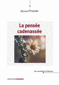 La pensée cadenassée