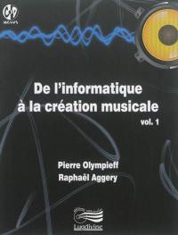 De l'informatique à la création musicale. Vol. 1