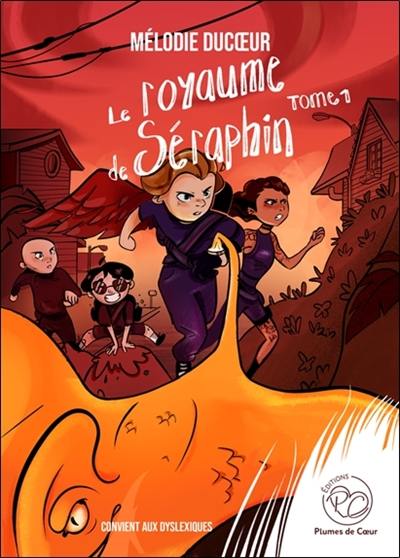 Le royaume de Séraphin - tome 1 : le royaume de Séraphin - romans jeunesse Vol. 1