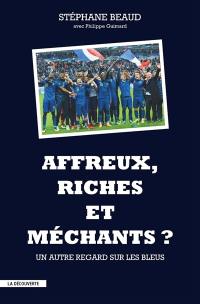 Affreux, riches et méchants ? : un autre regard sur les Bleus