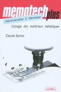 Mémotech plus industrialisation & mécanique : usinage des matériaux métalliques