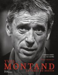 Yves Montand : la force du destin