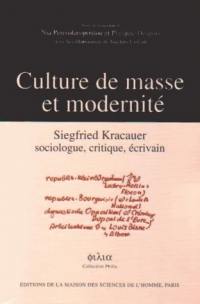 Culture de masse et modernité : Siegfried Kracauer, sociologue, critique, écrivain