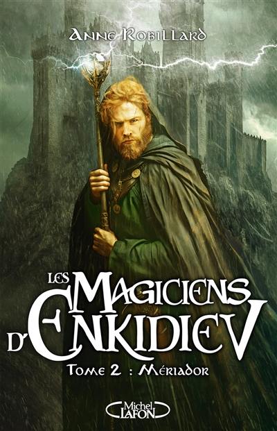 Les magiciens d'Enkidiev. Vol. 2. Mériador