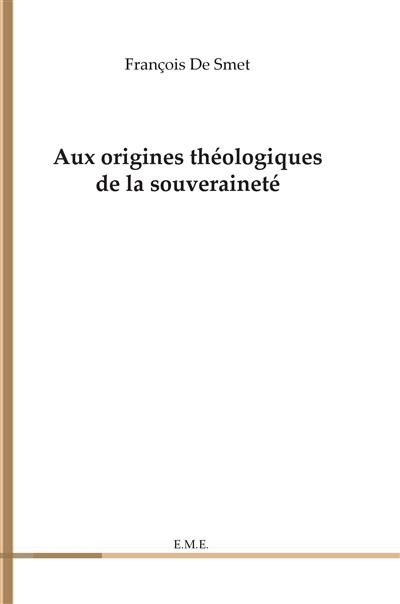 Aux origines théologiques de la souveraineté