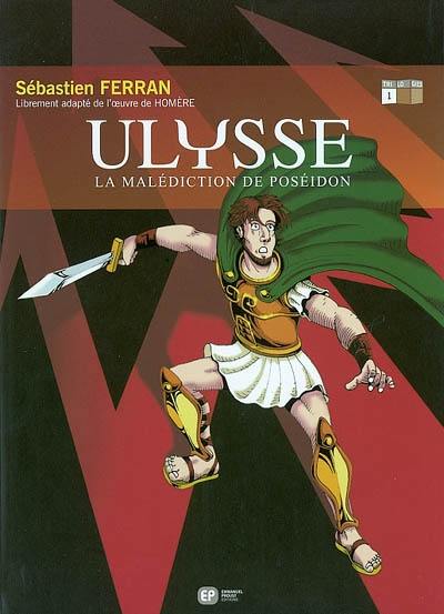 Ulysse. Vol. 1. La malédiction de Poséidon