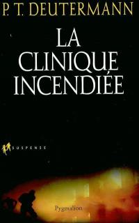 La clinique incendiée