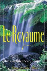 Le royaume : une aventure vécue, unique.... Vol. 2