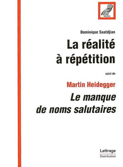 La réalité à répétition. Le manque de noms salutaires