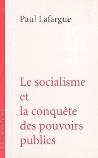 Le socialisme et la conquête des pouvoirs publics