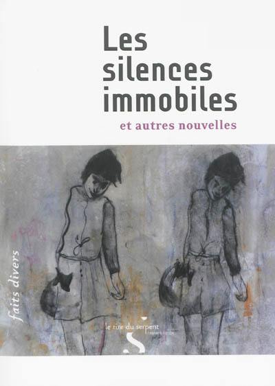 Les silences immobiles : et autres nouvelles