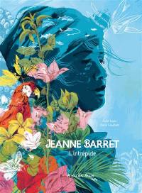 Jeanne Barret : l'intrépide