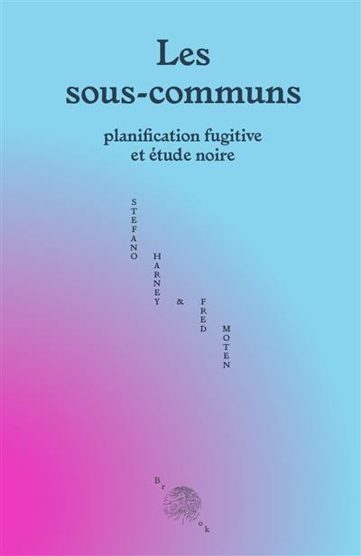 Les sous-communs : planification fugitive et étude noire