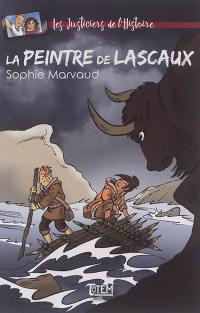 Les justiciers de l'histoire. La peintre de Lascaux