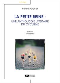 La petite reine : une anthologie littéraire du cyclisme