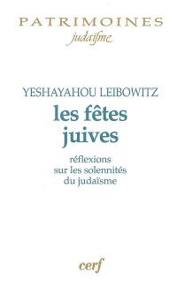 Les fêtes juives : réflexions sur les solennités du judaïsme : commentaires sur le Cantique des cantiques, les lamentations, l'Ecclésiaste et le Livre de Job