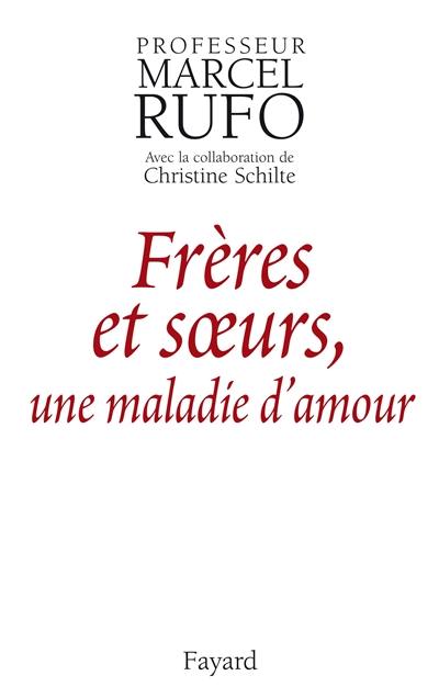 Frères et soeurs, une maladie d'amour