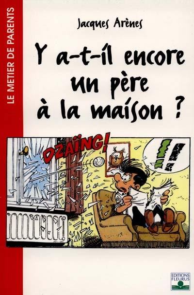 Y a-t-il encore un père à la maison ?