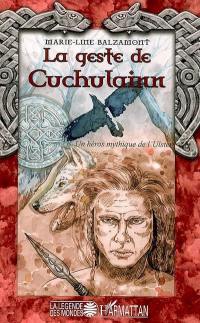 La geste de Cuchulainn : un héros mythique de l'Ulster