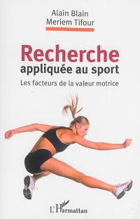 Recherche appliquée au sport : les facteurs de la valeur motrice