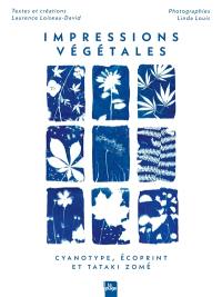 Impressions végétales : cyanotype, écoprint et tataki zomé