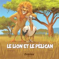 Le lion et le pélican