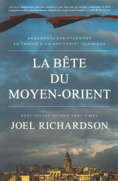 La bête du Moyen-Orient : arguments scripturaires en faveur d'un antichrist islamique