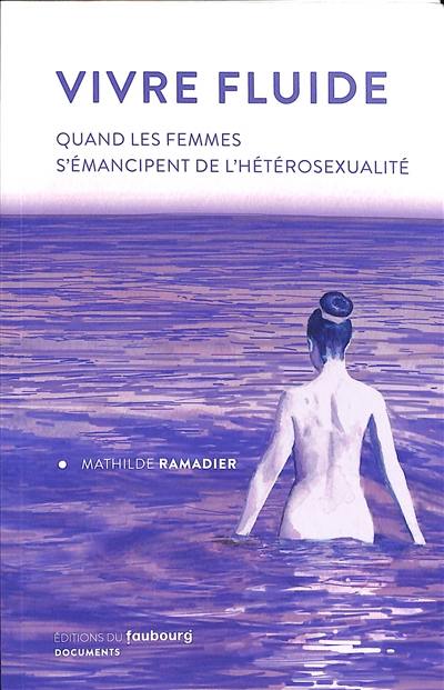 Vivre fluide : quand les femmes s'émancipent de l'hétérosexualité