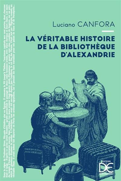 La véritable histoire de la bibliothèque d'Alexandrie