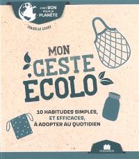 Mon geste écolo : 10 habitudes simples, et efficaces, à adopter au quotidien