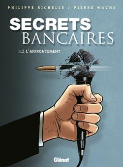 Secrets bancaires. Vol. 3-2. L'affrontement