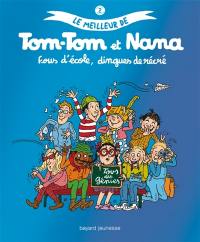 Le meilleur de Tom-Tom et Nana. Vol. 2. Fous d'école, dingues de récré