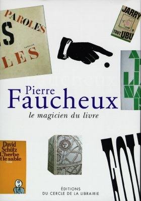 Pierre Faucheux, le magicien du livre