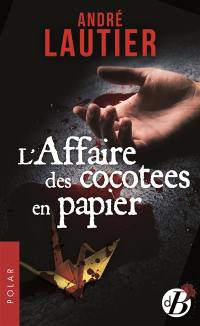 L'affaire des cocottes en papier : une enquête de Pierre Pérec