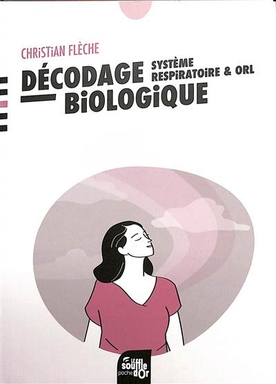 Décodage biologique : système respiratoire & ORL