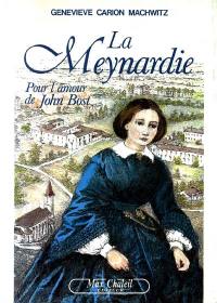 La Meynardie : pour l'amour de John Bost