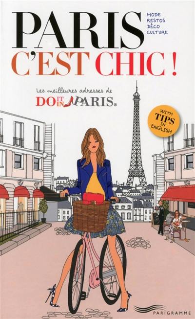 Paris c'est chic ! : les meilleures adresses de Do it in Paris