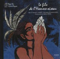 Le fils de l'homme-oiseau : Rapa Nui : l'île de Pâques