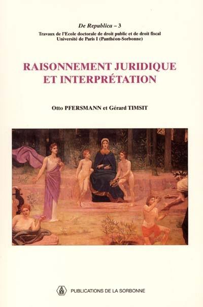 Raisonnement juridique et interprétation : journée d'étude internationale, 14 juin 1999