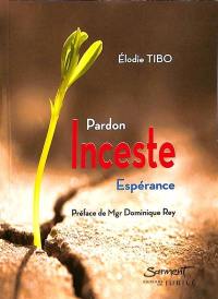 Inceste : pardon, espérance