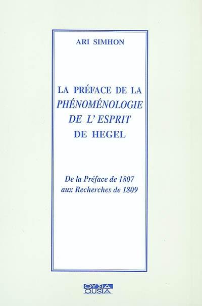 La Préface de la Phénoménologie de l'esprit de Hegel : de la Préface de 1807 aux Recherches de 1809