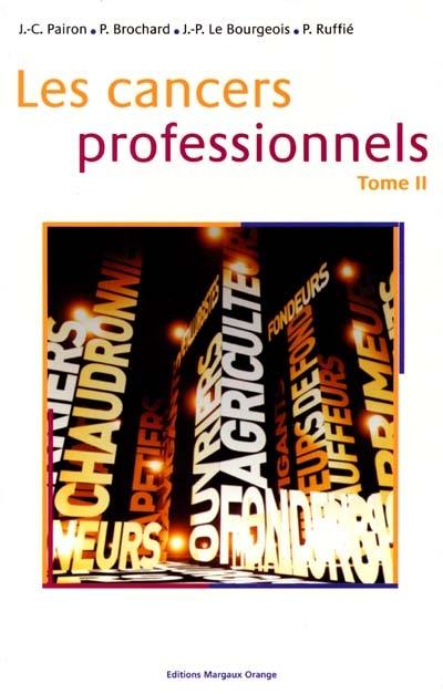 Les cancers professionnels. Vol. 2. Aspects spécifiques selon les groupes professionnels