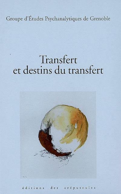 Transfert et destins du transfert