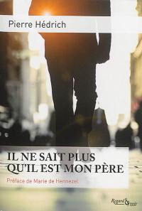 Il ne sait plus qu'il est mon père : enquête d'un fils sur son père malade d'Alzheimer