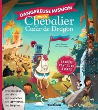 Dangereuse mission pour le chevalier Coeur de Dragon